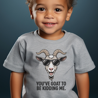 Youve Goat To Be Kidding Me Toddler - Athletic Heather