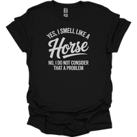 Yes I Smell Like A Horse - Black