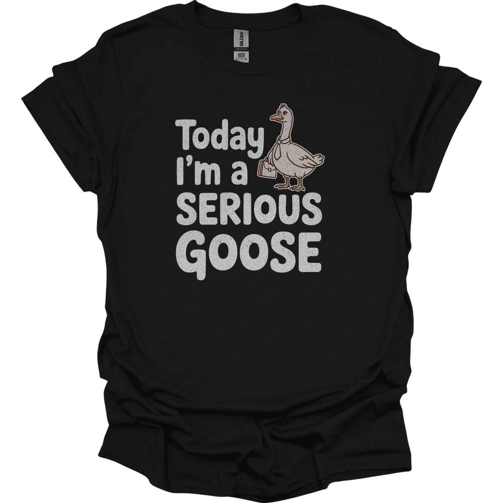 Today Im A Serious Goose - Black