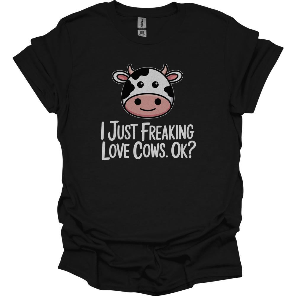 I Just Freaking Love Cows Ok Adult Dark - Black