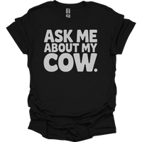 Ask Me About My Cow - Black