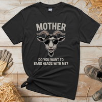 Do You Want To Bang Heads With Me (Adult Unisex T-Shirt) - Black