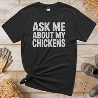 Ask My About My Chickens (Adult Unisex T-Shirt) - Black