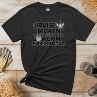 I Raise Chickens And Lower My Expectations (Adult Unisex Tee) - Black