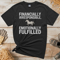 Financially Irresponsible Emotionally Fulfilled (Adult Unisex Tee) - Black