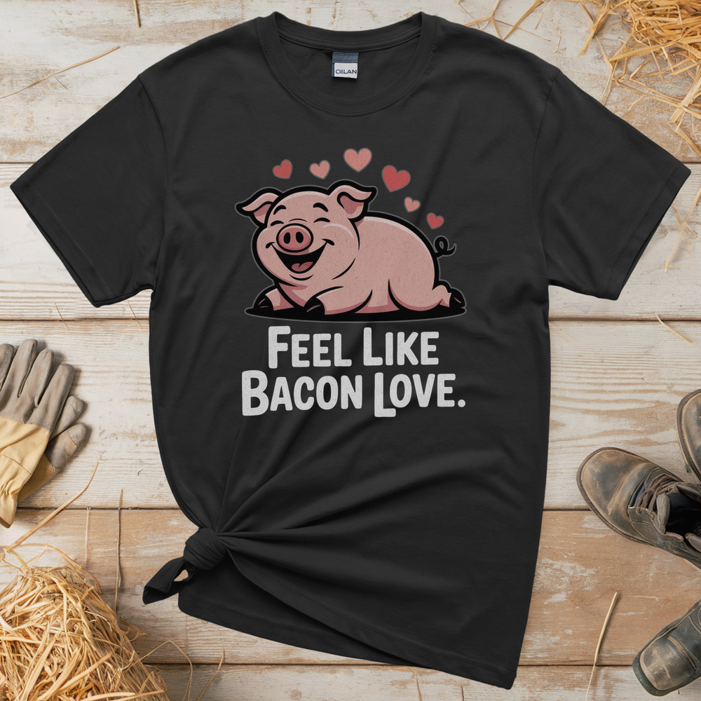 Feel Like Bacon Love (Adult Unisex Tee) - Black