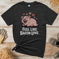 Feel Like Bacon Love (Adult Unisex Tee) - Black
