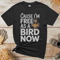Cause Im Free As A Bird Now (Adult Unisex Tee) - Black