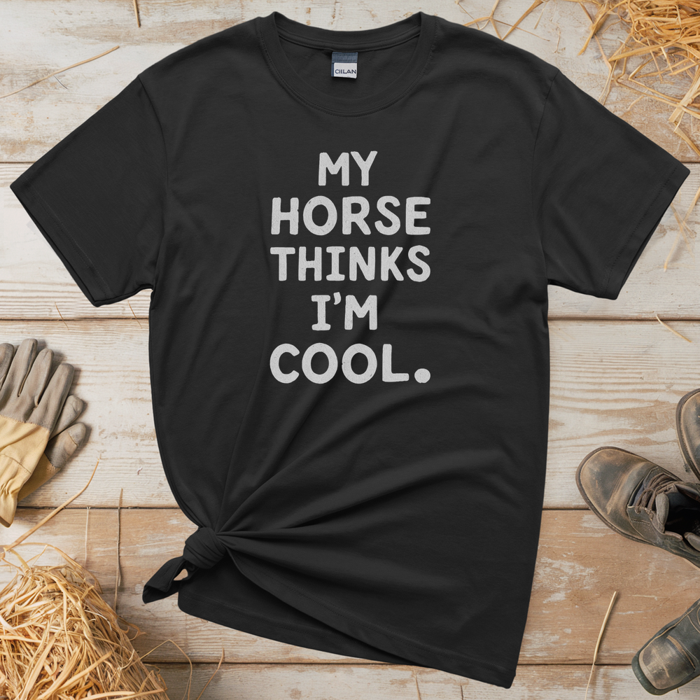 My Horse Thinks Im Cool Adult Tee - Black