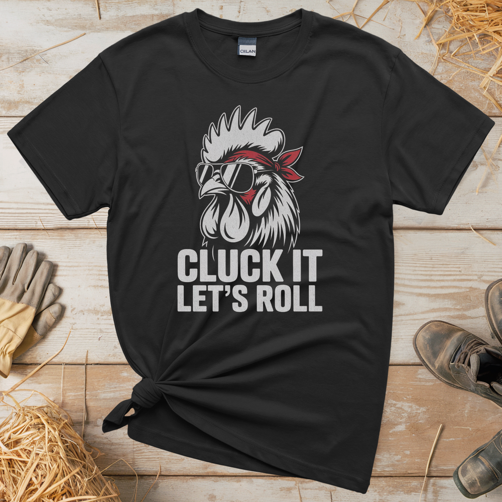 Cluck It Lets Roll Adult Tee - Black