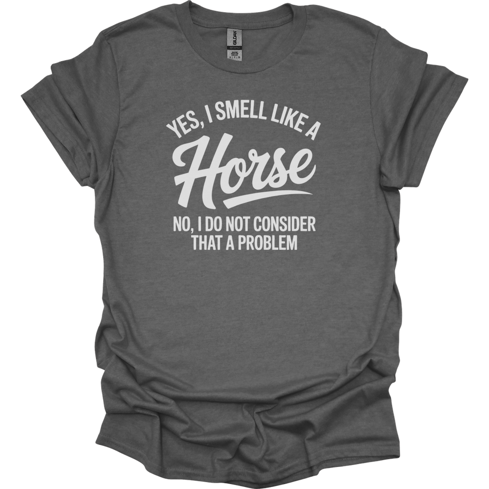 Yes I Smell Like A Horse - Graphite Heather