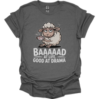 Baaad At Life Good At Drama Adult Dark - Graphite Heather