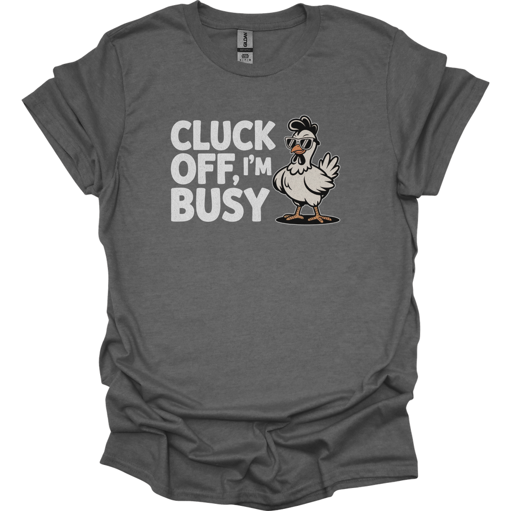 Cluck Off Im Busy Adult Dark - Graphite Heather