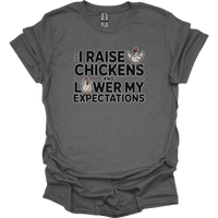 I Raise Chickens And Lower My Expectations Adult - Graphite Heather