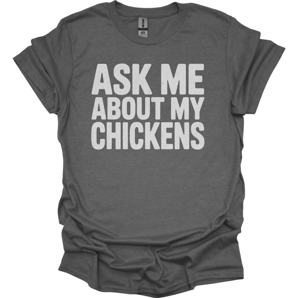 Ask My About My Chickens - Graphite Heather