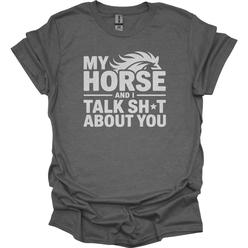 My Horse And I Talk About You - Graphite Heather