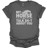 My Horse And I Talk About You - Graphite Heather