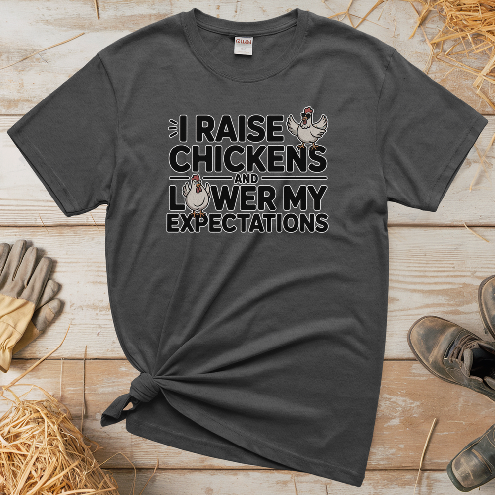 I Raise Chickens And Lower My Expectations (Adult Unisex Tee) - Graphite Heather