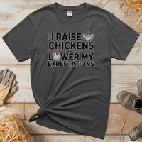 I Raise Chickens And Lower My Expectations (Adult Unisex Tee) - Graphite Heather