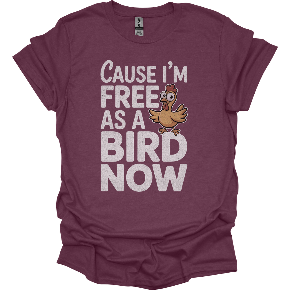 Cause Im Free As A Bird Now - Heather Maroon