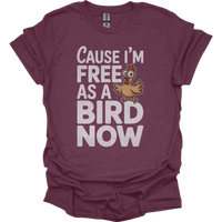 Cause Im Free As A Bird Now - Heather Maroon
