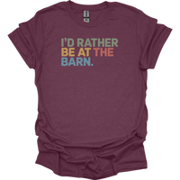 Id Rather Be At The Barn - Heather Maroon