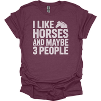 I Like Horses And Maybe 3 People - Heather Maroon