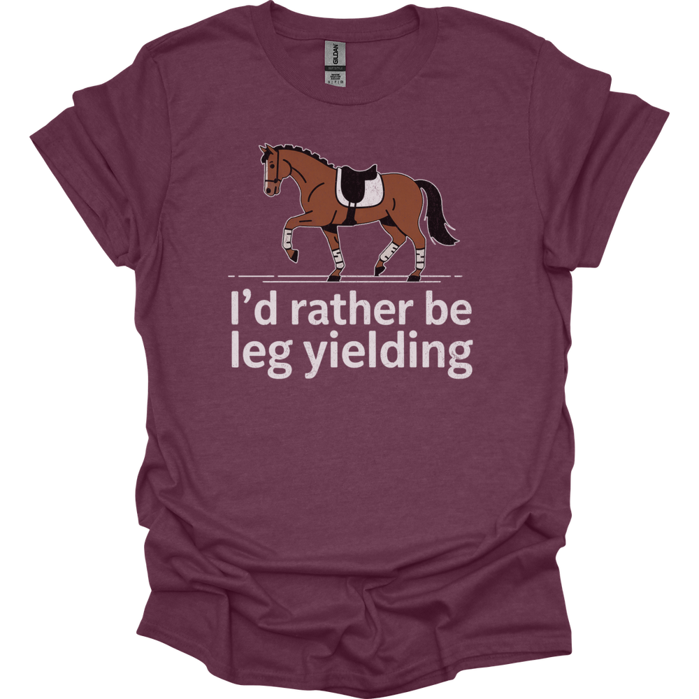 Id Rather Be Leg Yielding Dressage - Heather Maroon