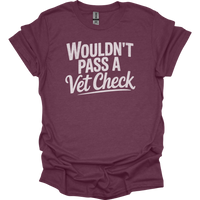 Wouldnt Pass A Vet Check - Heather Maroon