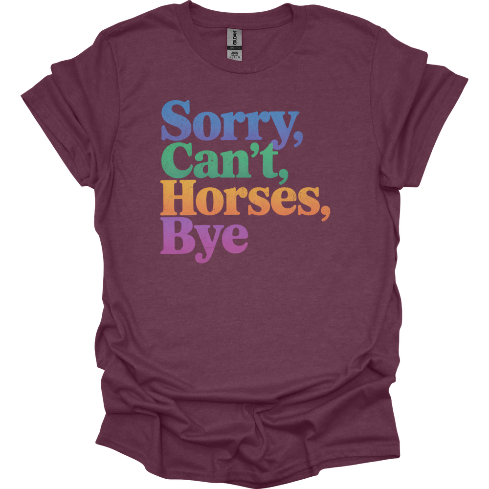 Sorry Cant Horses Bye - Heather Maroon