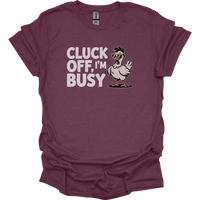Cluck Off Im Busy Adult Dark - Heather Maroon