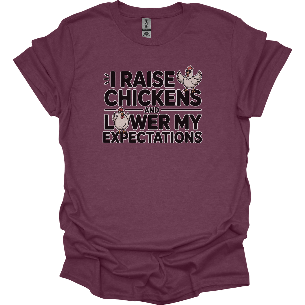 I Raise Chickens And Lower My Expectations Adult - Heather Maroon