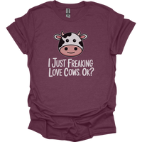 I Just Freaking Love Cows Ok Adult Dark - Heather Maroon