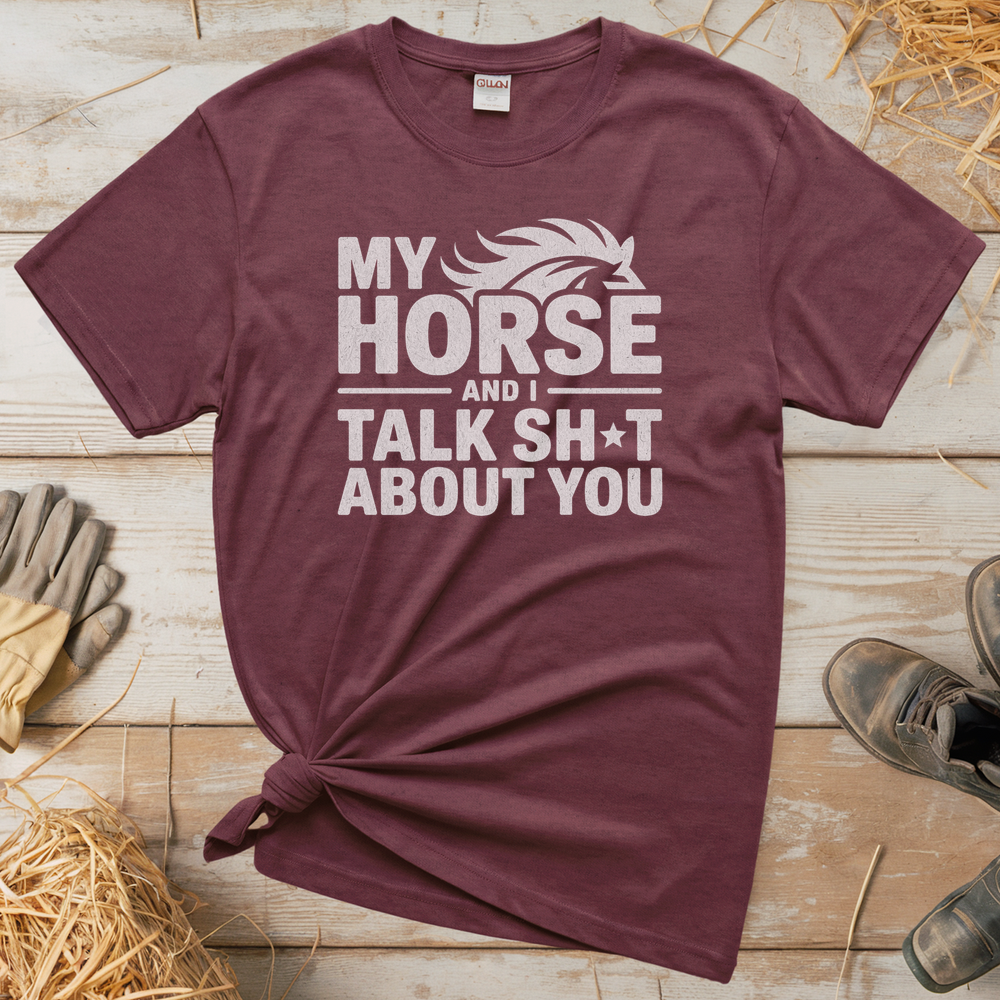 My Horse And I Talk About You (Adult Unisex T-Shirt) - Heather Maroon