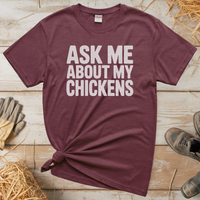Ask My About My Chickens (Adult Unisex T-Shirt) - Heather Maroon