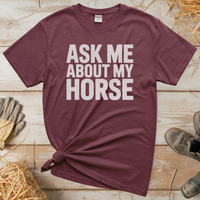 Ask Me About My Horse (Adult Unisex T-Shirt) - Heather Maroon