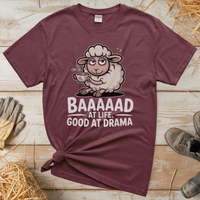 Baaad At Life Good At Drama (Adult Unisex Tee) - Heather Maroon
