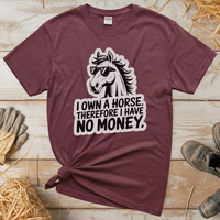 I Own A Horse Therfore I Have No Money (Adult Unisex Tee) - Heather Maroon