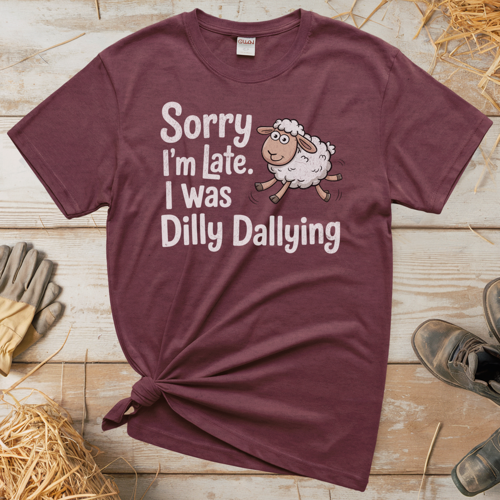 Sorry Im Late I Was Dilly Dallying (Adult Unisex Tee) - Heather Maroon