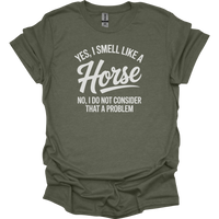 Yes I Smell Like A Horse - Heather Military Green