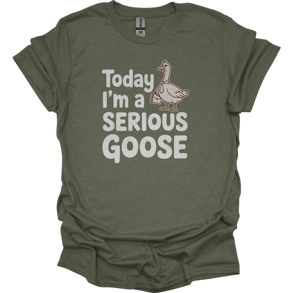 Today Im A Serious Goose - Heather Military Green