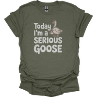 Today Im A Serious Goose - Heather Military Green