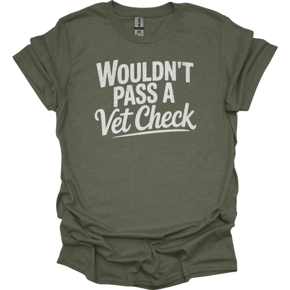 Wouldnt Pass A Vet Check - Heather Military Green