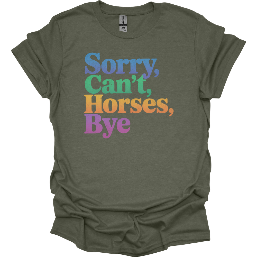 Sorry Cant Horses Bye - Heather Military Green