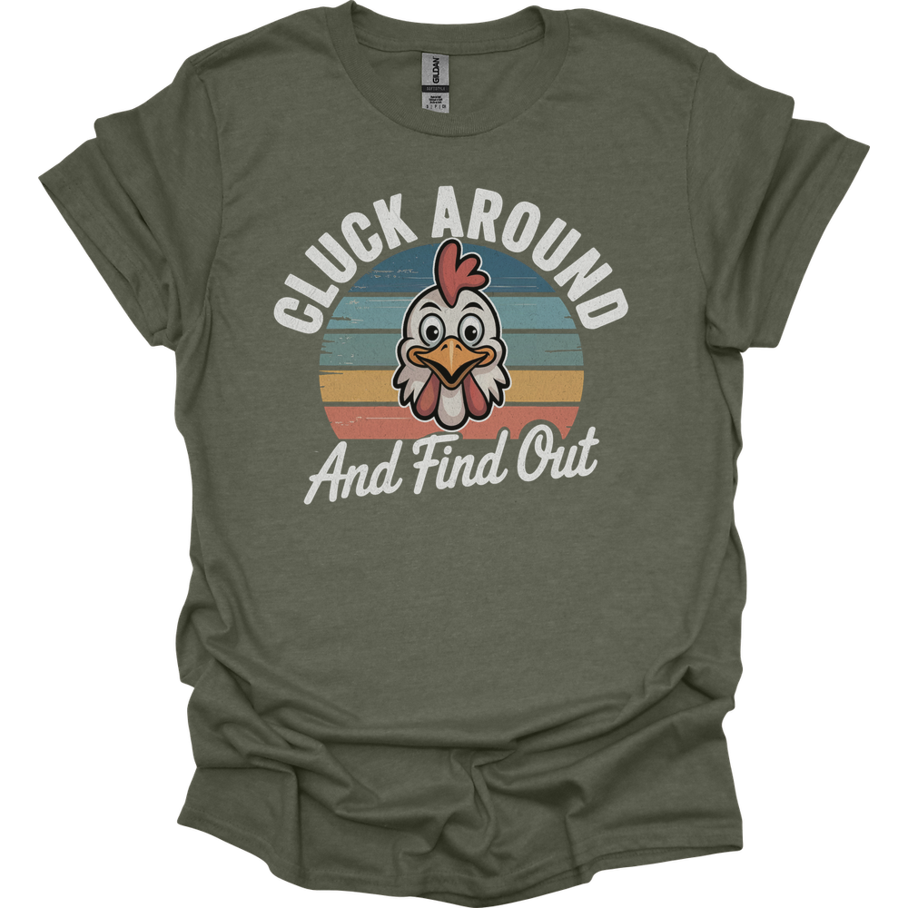 Cluck Around And Find Out - Heather Military Green