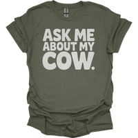 Ask Me About My Cow - Heather Military Green