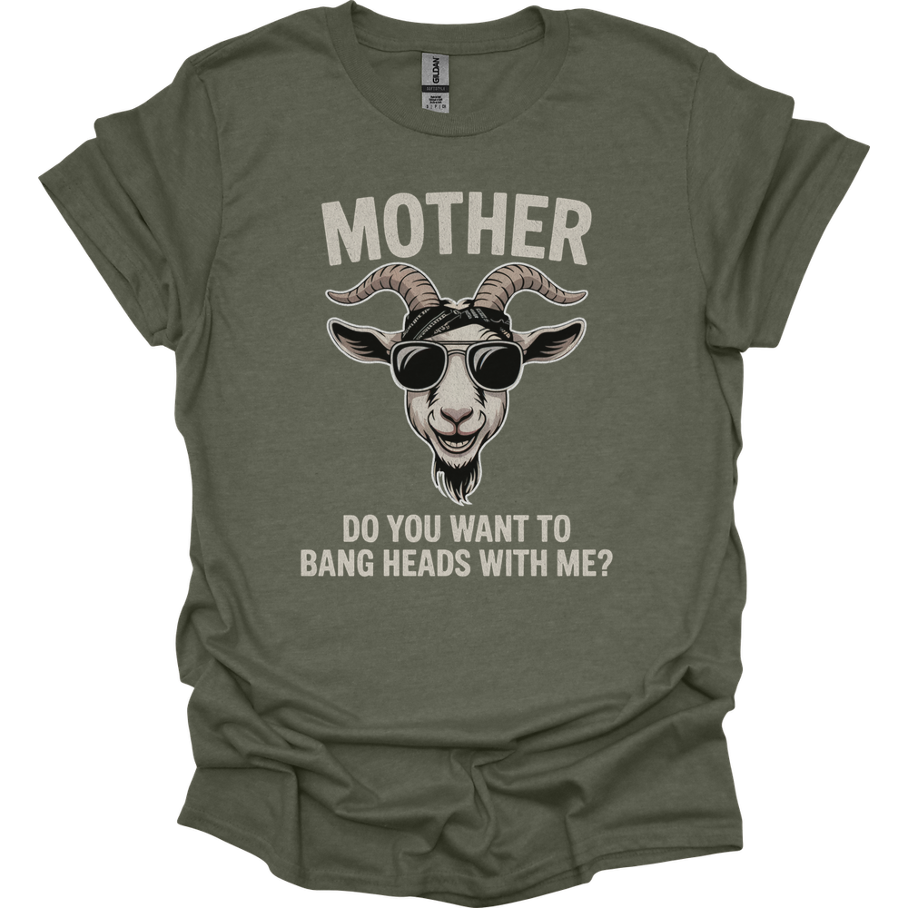 Do You Want To Bang Heads With Me - Heather Military Green