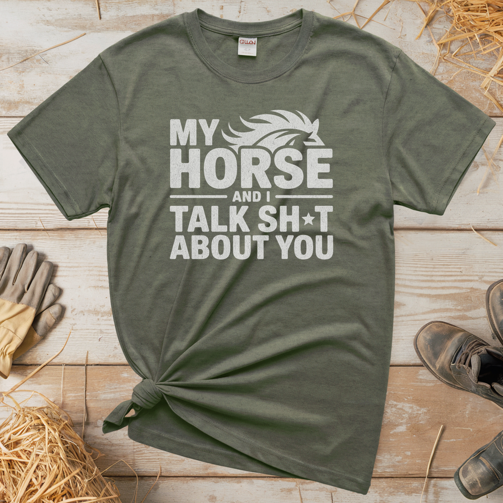My Horse And I Talk About You (Adult Unisex T-Shirt) - Heather Military Green