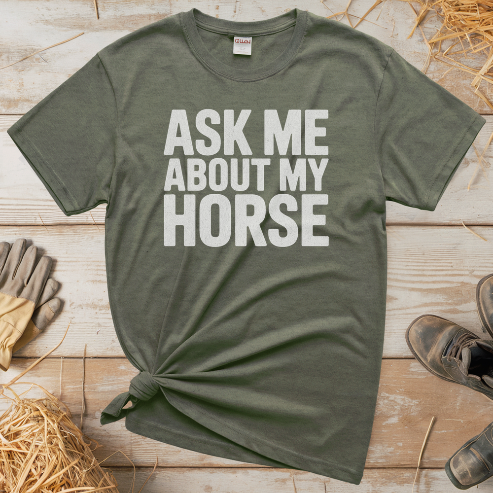Ask Me About My Horse (Adult Unisex T-Shirt) - Heather Military Green
