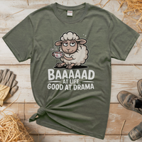 Baaad At Life Good At Drama (Adult Unisex Tee) - Heather Military Green